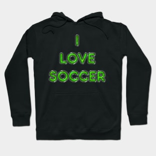 I Love Soccer - Green Hoodie